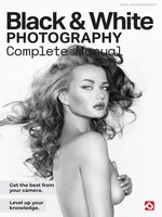 Black & White Photography The Complete Manual
